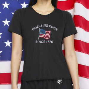 Resist Shirt, Rejecting Kings Since 1776 Protest Shirt