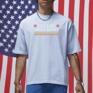 Retro Protest Shirt for Progressives, Feelin’ Impeachy T-Shirt