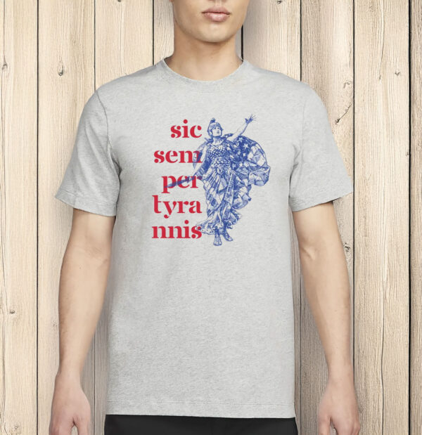 Sic Semper Tyrannis Shirt – Latin Protest Graphic T-Shirt