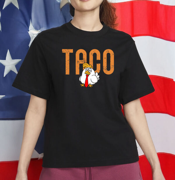 TACO Chicken Shirt, Funny Anti-Trump Political Protest T-Shirt