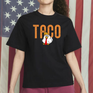 TACO Chicken Shirt, Funny Anti-Trump Political Protest T-Shirt