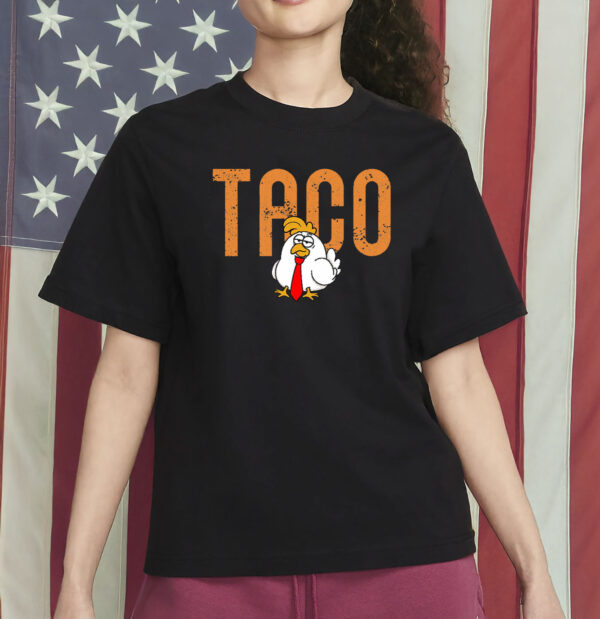 TACO Chicken Shirt, Funny Anti-Trump Political Protest T-Shirt