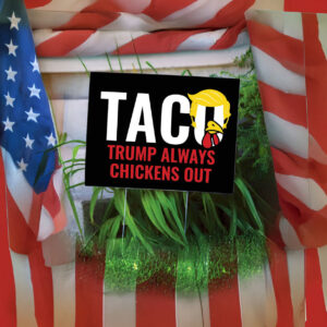 TACO Yard Sign – Trump Always Chickens Out – Funny Anti-Trump Political Sign