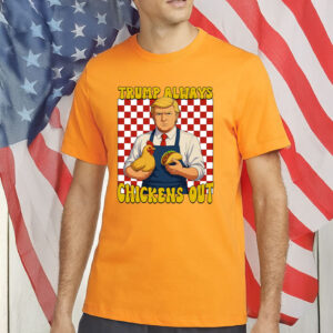 Taco Anti Tariff, Trump Always Chickens Out TACO T-Shirt