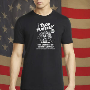 Taco Tuesday at the White House T-Shirt