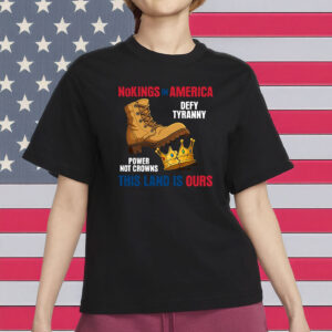 This Land Is Ours Anti-Tyranny Protest Tee, No Kings In America Shirt