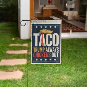 Trump Always Chickens Out, Funny Anti-Trump Protest Garden Flag