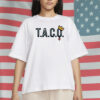 Trump Always Chickens Out, Funny Political Anti-Trump Tee, T.A.C.O. Shirt