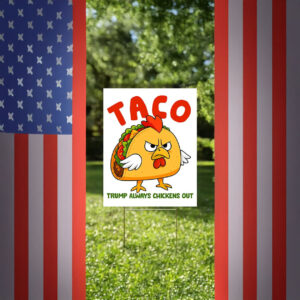 Trump Always Chickens Out Sign, Funny Trump Taco Yard Sign