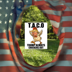 Trump Always Chickens Out Sign-Funny Trump Taco Yard Sign, Anti Trump Political Yard Sign