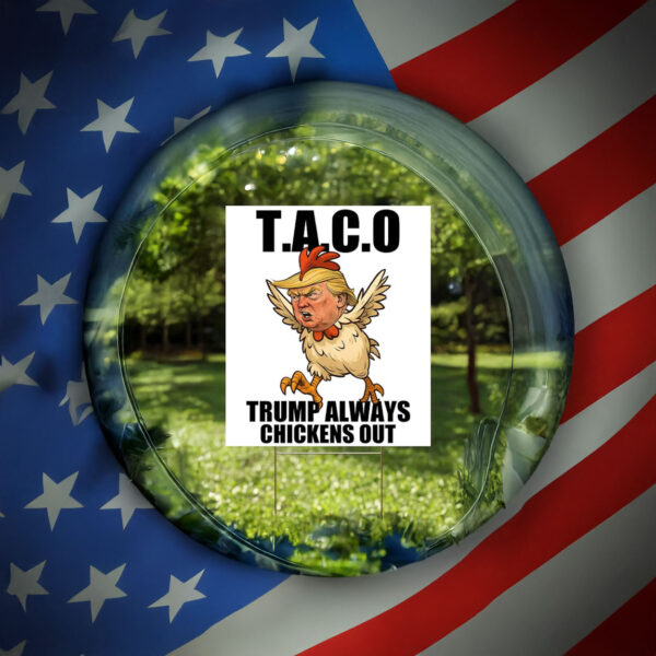Trump Always Chickens Out Sign-Funny Trump Taco Yard Sign, Anti Trump Political Yard Sign