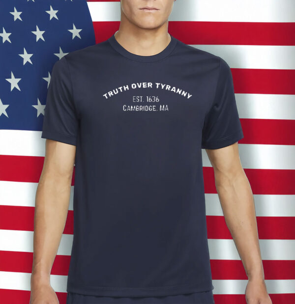 Truth Over Tyranny Shirt, I Stand With Harvard Shirt