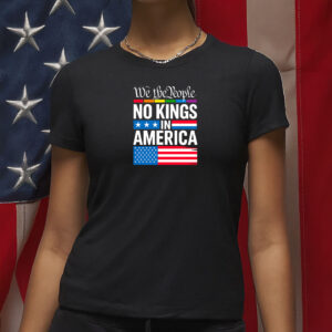 We The People No Kings In America Shirt, Anti Authoritarian Protest T-Shirt