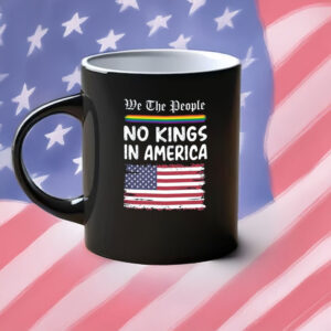 We The People Pride Edition, No Kings in America Mug