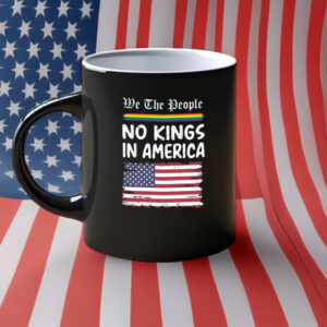 We The People Pride Edition, No Kings in America Mug