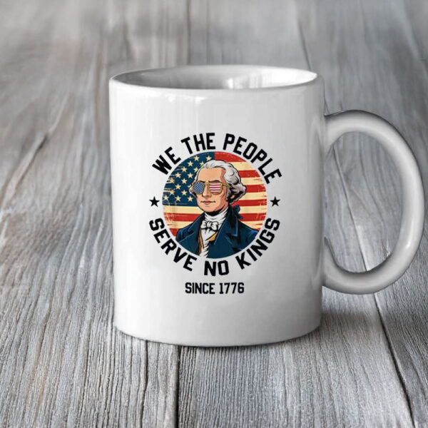 We The People Serve No Kings Mug