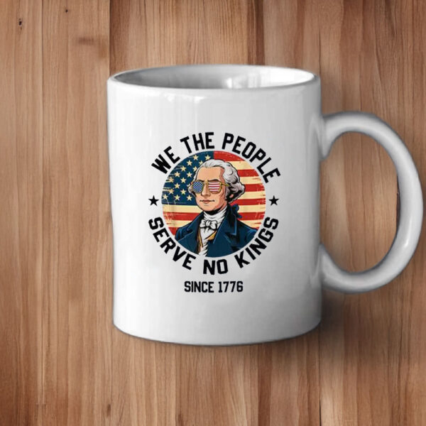 We The People Serve No Kings Mug