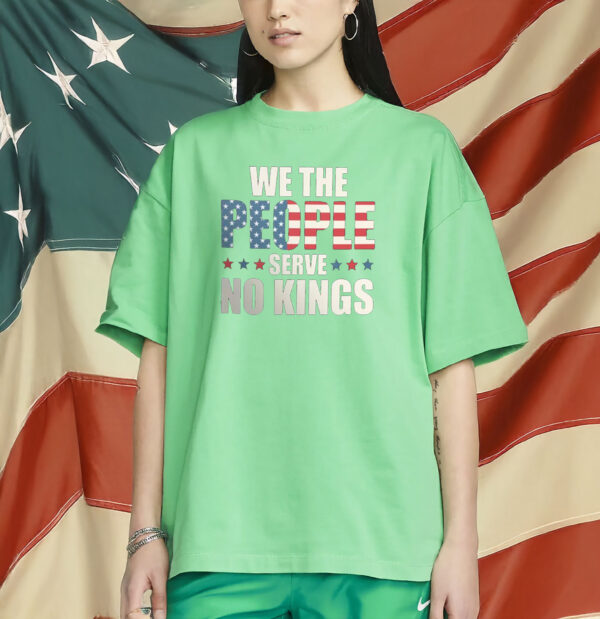 We The People Serve No Kings Shirt