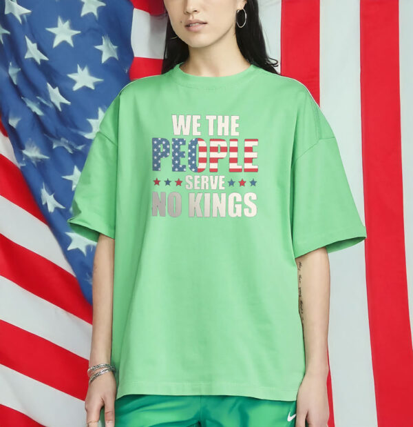 We The People Serve No Kings Shirt