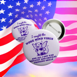 Woke Mind Virus Pin – Funny Fairy Possum Button