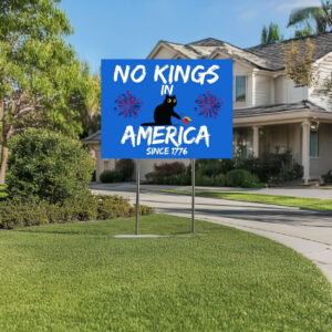 anti maga protest black cat sign, no kings in america yard sign