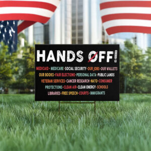 anti trump political sign, hands off yard sign
