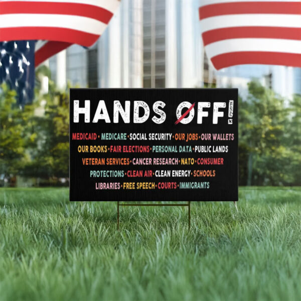 anti trump political sign, hands off yard sign