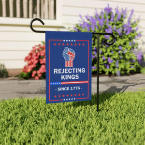 anti trump protest decor, rejecting kings since 1776 garden flag