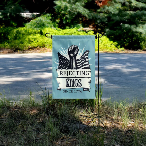anti trump resistance-rejecting kings since 1776 protest garden flag