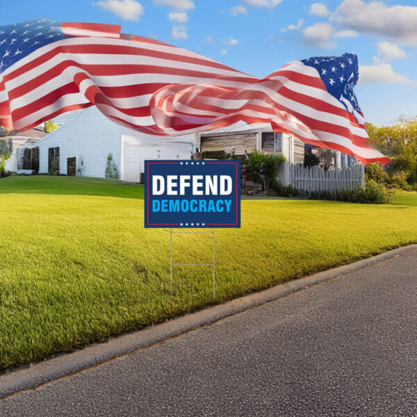 defend democracy yard sign