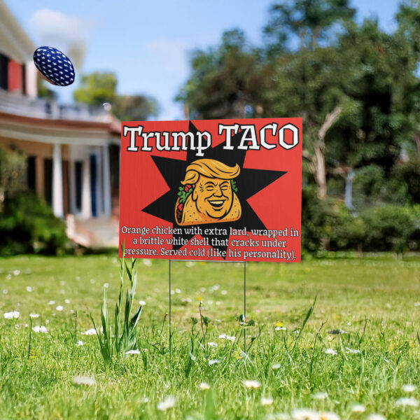 funny anti trump taco protest yard sign