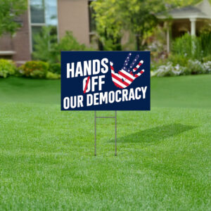 hands off our democracy yard sign