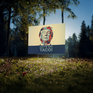 hot taco let’s go taco yard sign