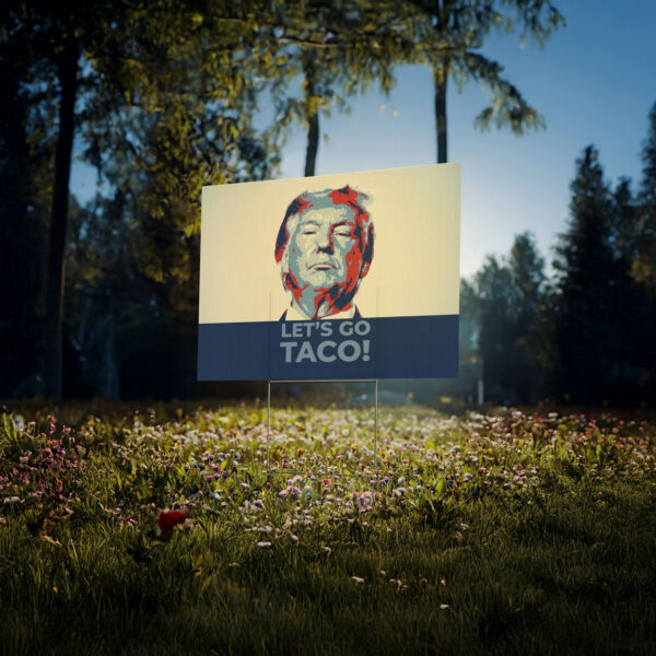 hot taco let’s go taco yard sign