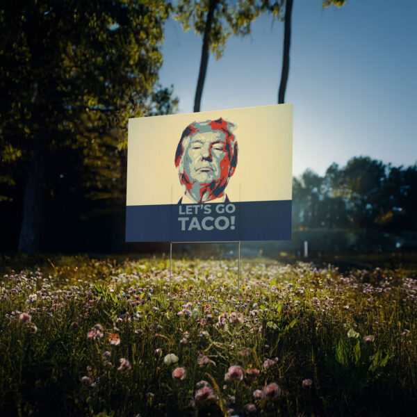 hot taco let’s go taco yard sign