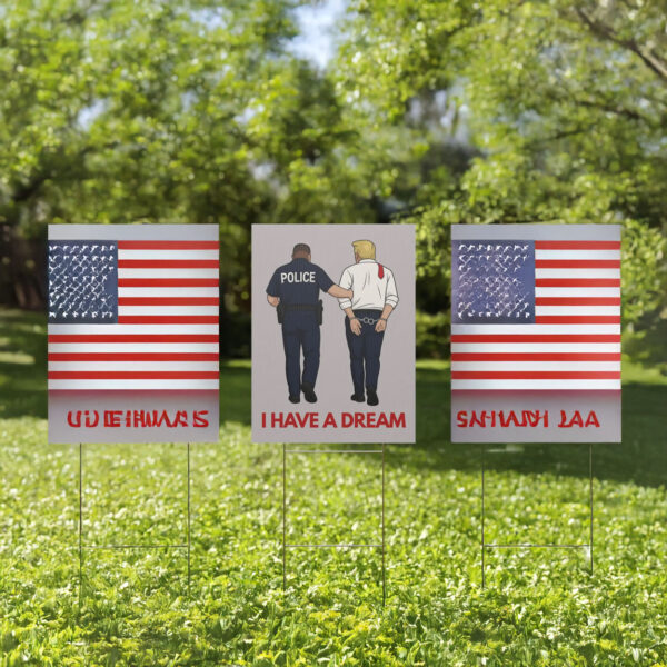 i have a dream anti trump yard sign