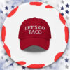 let's go taco hat-anti maga embroidered dad hat