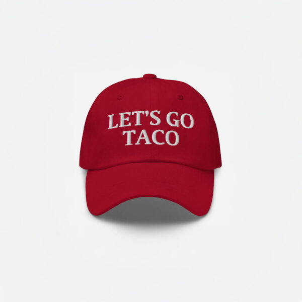let's go taco hat-anti maga embroidered dad hat
