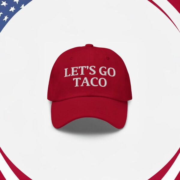 let's go taco hat-anti maga embroidered dad hat