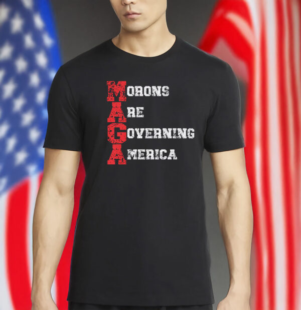 morons are governing america t-shirt – anti maga political shirt