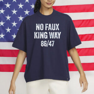 no faux king way 86-47 tshirt