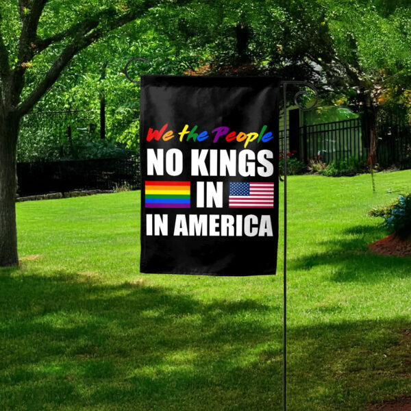 no kings in america pride flag – we the people anti trump protest garden flag
