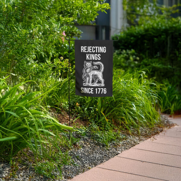 no kings in america-rejecting kings since 1776 garden flag
