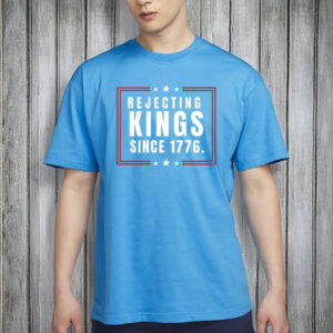 no kings in america tee-rejecting kings since 1776 shirt
