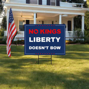 no kings liberty doesn’t bow yard sign