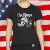 no kings since 1776 shirt – anti maga political shirt