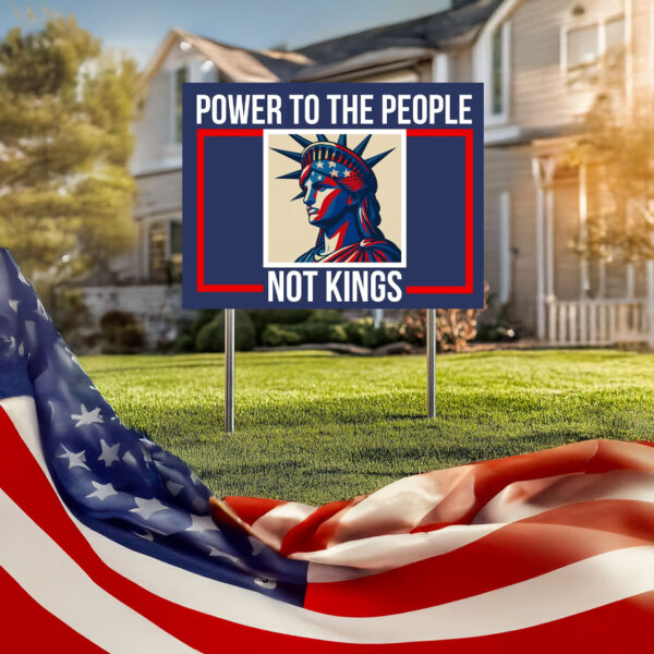 power to the people not kings yard sign
