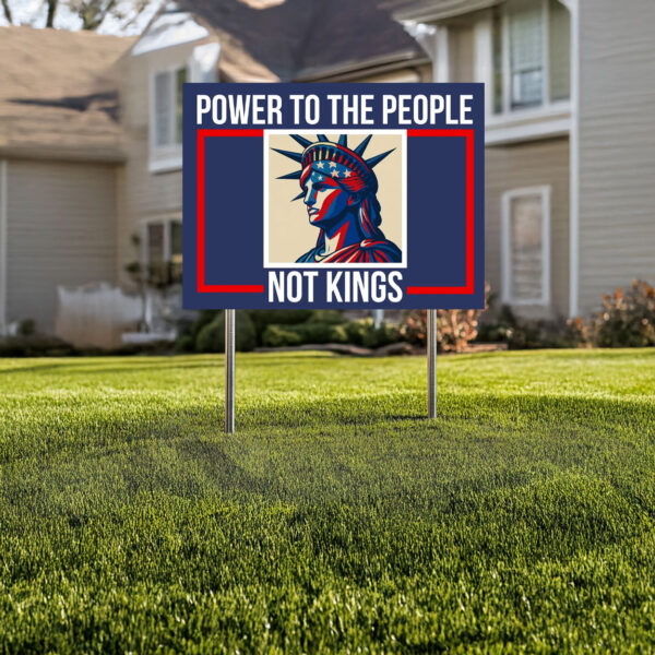 power to the people not kings yard sign
