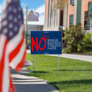 pro democracy lawn sign-no kings anti fascist yard sign