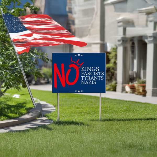 pro democracy lawn sign-no kings anti fascist yard sign